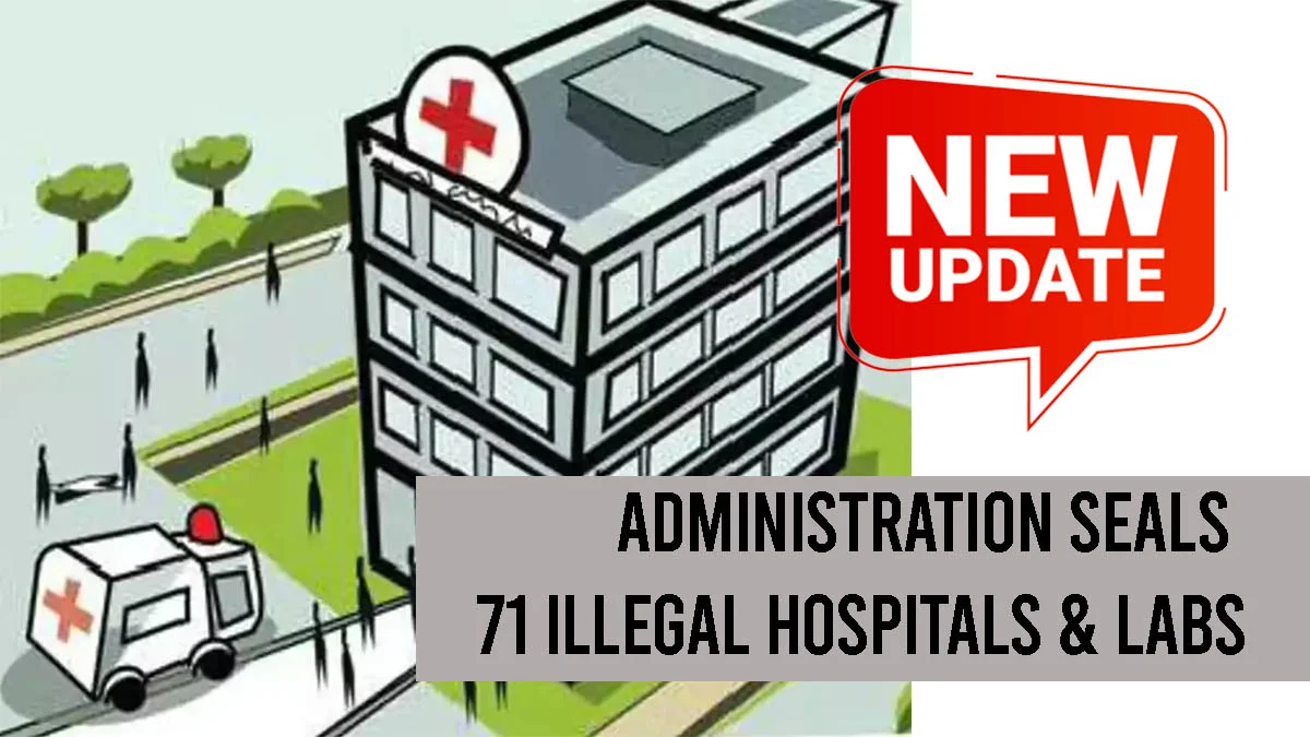 Major Crackdown in Barabanki: Administration Seals 71 Illegal Hospitals & Labs
